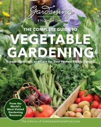 صورة الغلاف: Gardening Know How – The Complete Guide to Vegetable Gardening 9780760386262