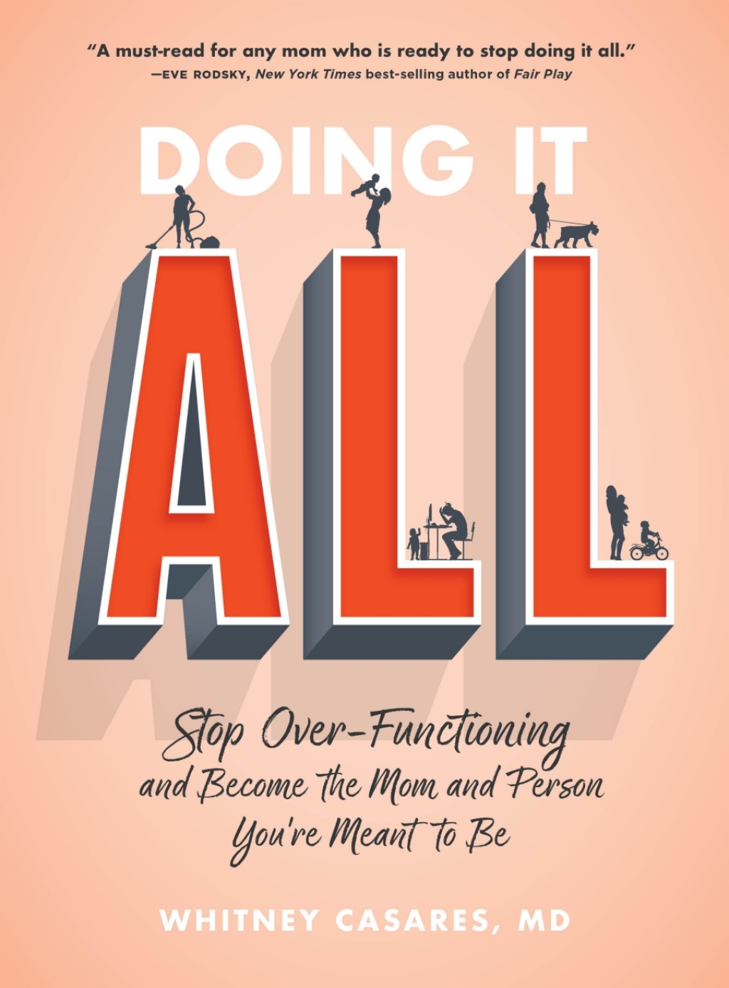 Doing It All Stop Over-Functioning and Become the Mom and Person You’re Meant to Be