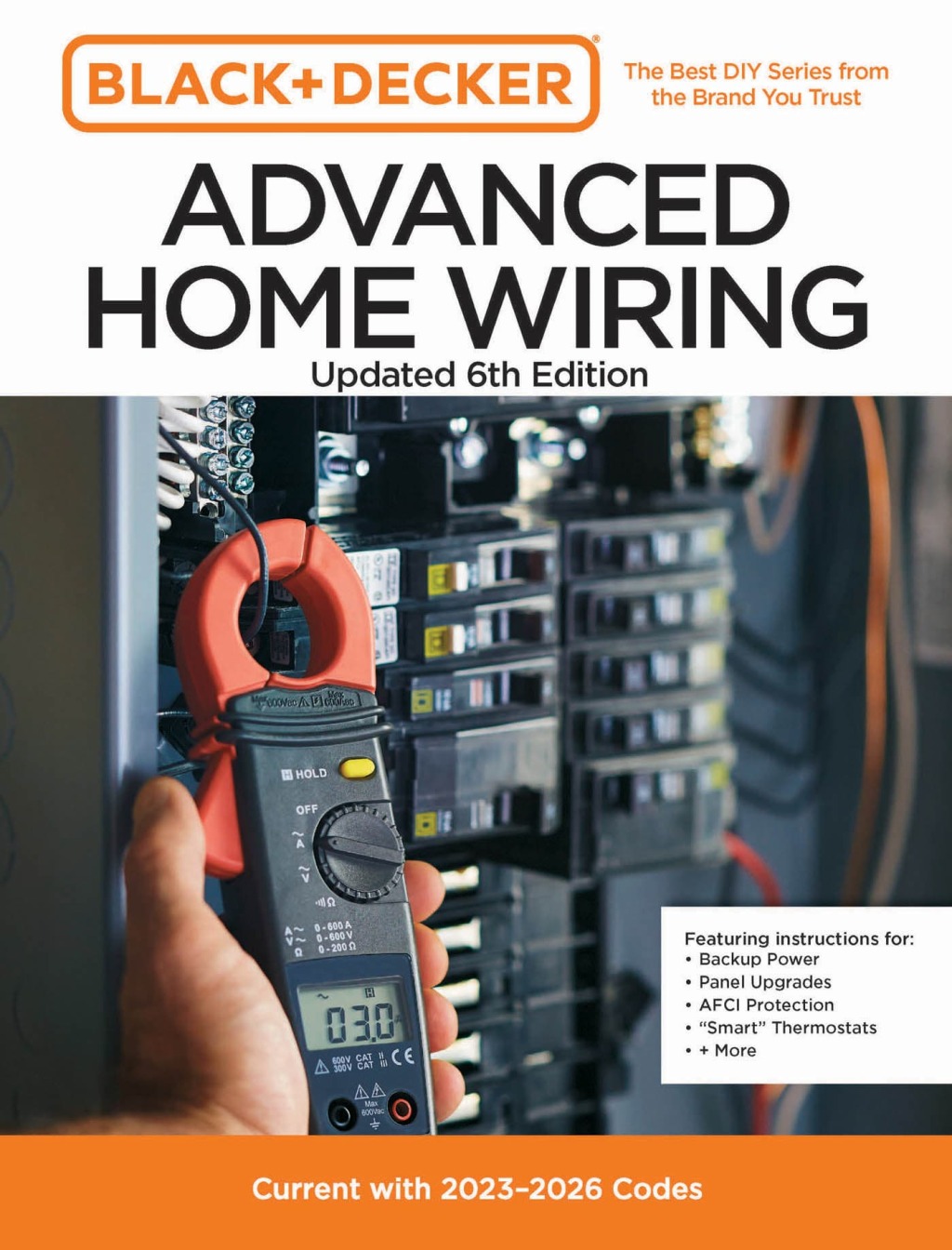 Black and Decker Advanced Home Wiring Updated 6th Edition Current with 2023-2026 Codes – Featuring instructions for: Backup Power, Panel Upgrades, AFCI Protection, “Smart” Thermostats, + More 6th Edition