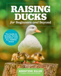 Imagen de portada: Raising Ducks for Beginners and Beyond 9780760388457