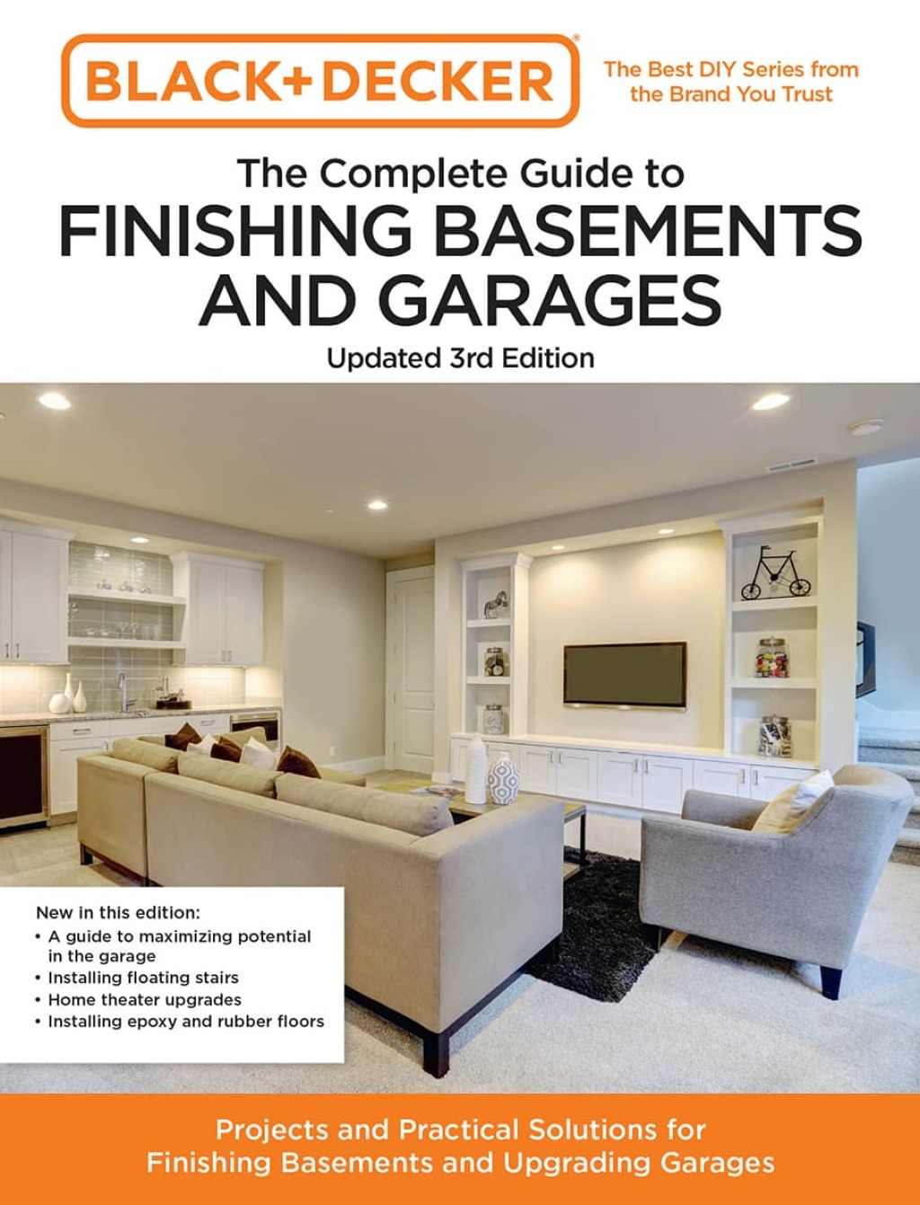 Black and Decker The Complete Guide to Finishing Basements and Garages Updated Projects and Practical Solutions for Finishing Basements and Upgrading Garages 3rd Edition