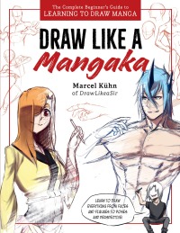 Cover image: Draw Like a Mangaka 9780760389126