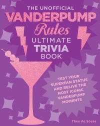 Cover image: The Unofficial Vanderpump Rules Ultimate Trivia Book 9780760390108