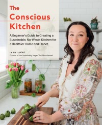 Imagen de portada: The Conscious Kitchen 9780760390221