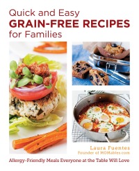 صورة الغلاف: Quick and Easy Grain-Free Recipes for Families 9780760390467