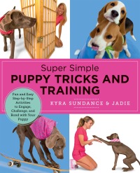 Titelbild: Super Simple Puppy Tricks and Training 9780760390665