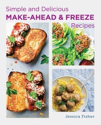Imagen de portada: Simple and Delicious Make-Ahead and Freeze Recipes 9780760391020