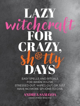 Cover image: Lazy Witchcraft for Crazy, Sh*tty Days 9780760392645