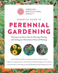 表紙画像: American Horticultural Society Essential Guide to Perennial Gardening 9780760392836