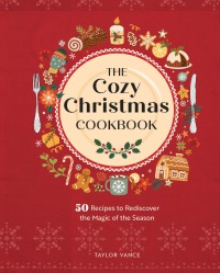 Cover image: The Cozy Christmas Cookbook 9781577154778