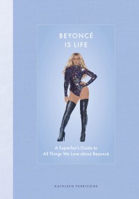 Cover image: Beyoncé Is Life 9780760393130