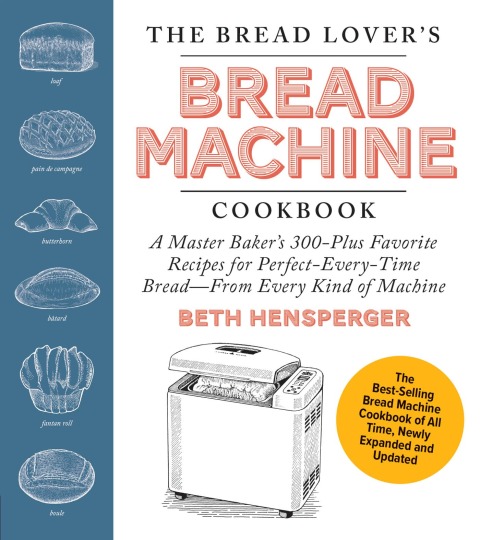 The Bread Lover's Bread Machine Cookbook, Newly Expanded and Updated: A Master Baker's 300-Plus Favorite Recipes for Perfect-Every-Time Bread–From Every Kind of Machine - FULL INSTANT DOWNLOAD | PDF DOCX EPUB