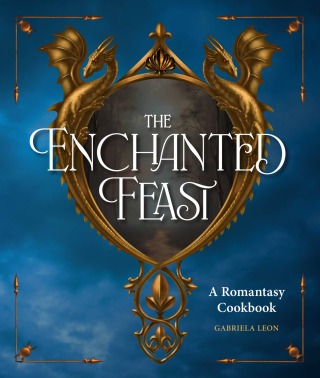 表紙画像: The Enchanted Feast Cookbook 9780760396513