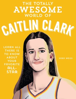 Cover image: The Totally Awesome World of Caitlin Clark 9780760396834