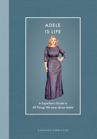 Cover image: Adele Is Life 9780760396889