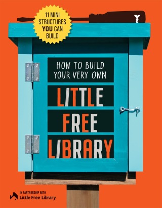 Imagen de portada: How to Build Your Very Own Little Free Library 9780760398821