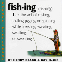 Cover image: Fishing: A Dictionary for Constant Anglers, Weekend Waders, and Artful Bobbers 9780894803550