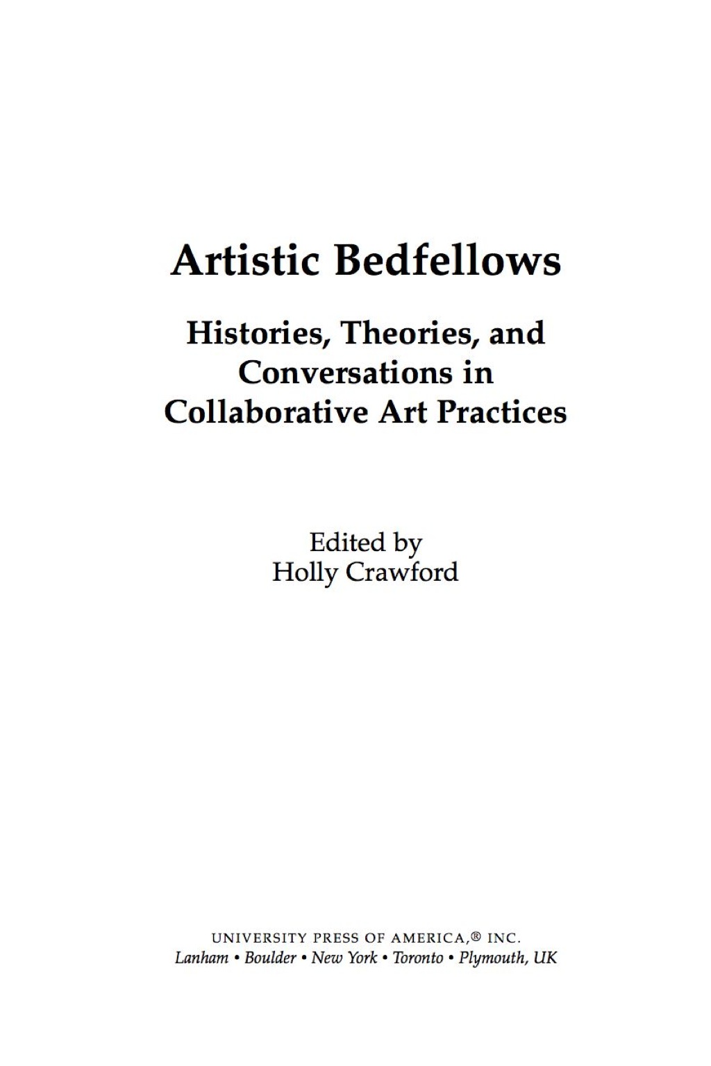 Artistic Bedfellows Histories, Theories and Conversations in Collaborative Art Practices