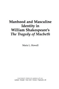 Cover image: Manhood and Masculine Identity in William Shakespeare's The Tragedy of Macbeth 9780761840749