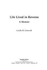 表紙画像: Life Lived in Reverse 9780761844938