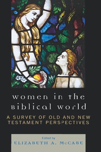 Imagen de portada: Women in the Biblical World 9780761846772