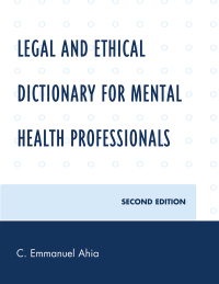 Imagen de portada: Legal and Ethical Dictionary for Mental Health Professionals 2nd edition 9780761846833