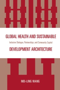 Cover image: Global Health and Sustainable Development Architecture 9780761847533