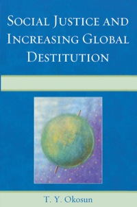 Cover image: Social Justice and Increasing Global Destitution 9780761848080