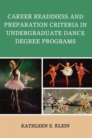 Cover image: Career Readiness and Preparation Criteria in Undergraduate Dance Degree Programs 9780761848639