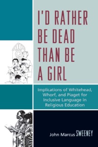 Cover image: I'd Rather Be Dead Than Be a Girl 9780761848721