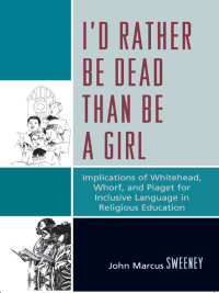 Cover image: I'd Rather Be Dead Than Be a Girl 9780761848721