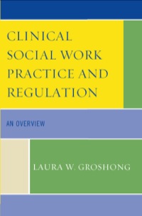 Cover image: Clinical Social Work Practice and Regulation 9780761848899