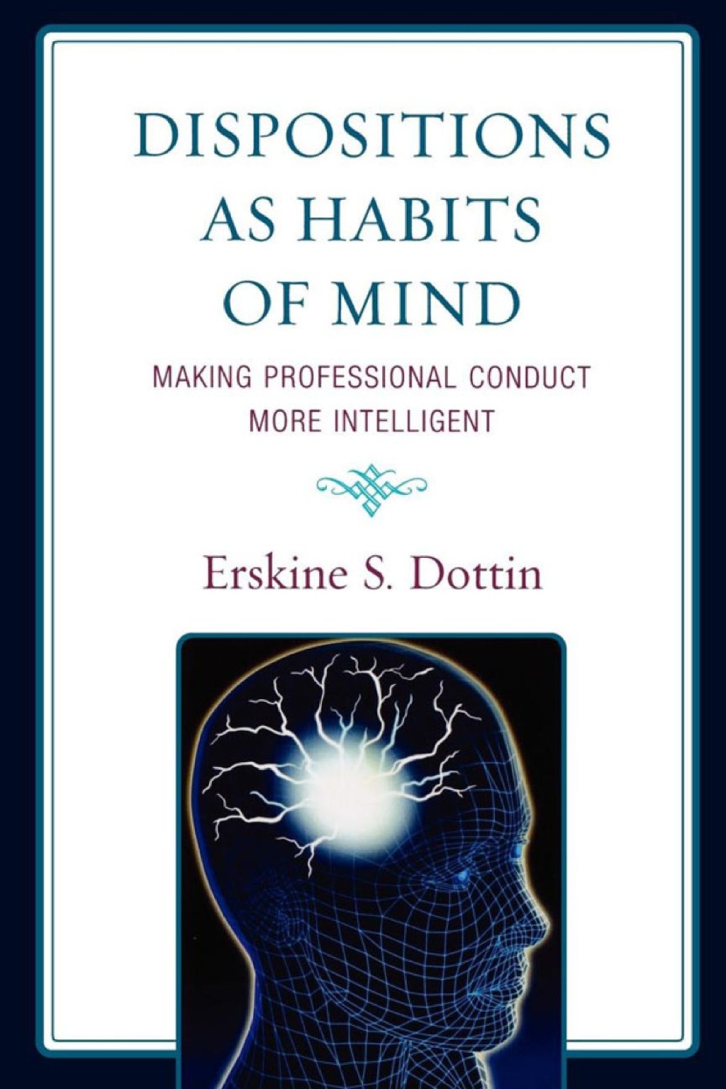 Dispositions as Habits of Mind Making Professional Conduct More Intelligent