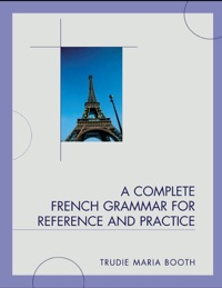 Omslagafbeelding: A Complete French Grammar for Reference and Practice 9780761849711