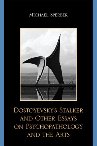 Cover image: Dostoyevsky's Stalker and Other Essays on Psychopathology and the Arts 1st edition 9780761849933