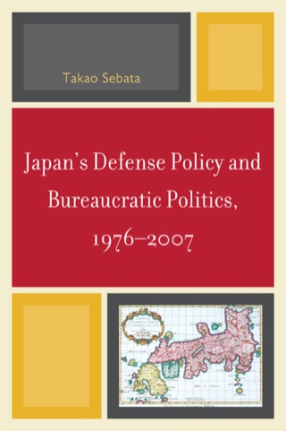 表紙画像: Japan's Defense Policy and Bureaucratic Politics, 1976-2007 9780761850816