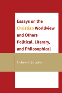 Cover image: Essays on the Christian Worldview and Others Political, Literary, and Philosophical 9780761853435