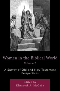 صورة الغلاف: Women in the Biblical World 9780761853879