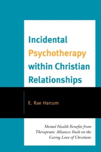 صورة الغلاف: Incidental Psychotherapy within Christian Relationships 9780761853978