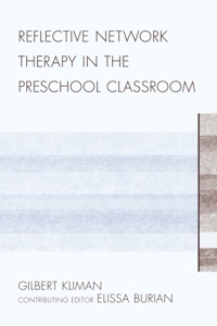 صورة الغلاف: Reflective Network Therapy In The Preschool Classroom 9780761854708