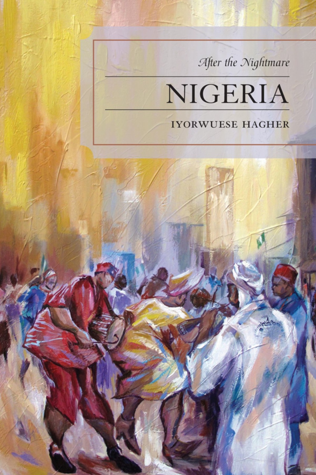 Nigeria After the Nightmare