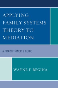 表紙画像: Applying Family Systems Theory to Mediation 9780761855743