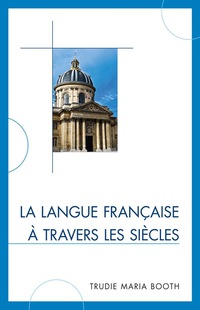 Imagen de portada: La langue française à travers les siècles 9780761857662