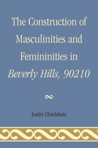 صورة الغلاف: The Construction of Masculinities and Femininities in Beverly Hills, 90210 9780761858256