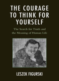 Cover image: The Courage to Think for Yourself 9780761859017