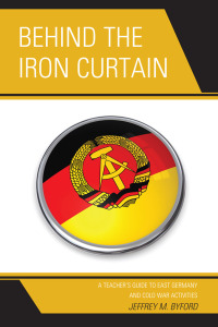 Omslagafbeelding: Behind the Iron Curtain 9780761859321