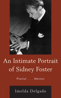 Omslagafbeelding: An Intimate Portrait of Sidney Foster 9780761859345