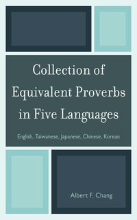 Omslagafbeelding: Collection of Equivalent Proverbs in Five Languages 9780761859369