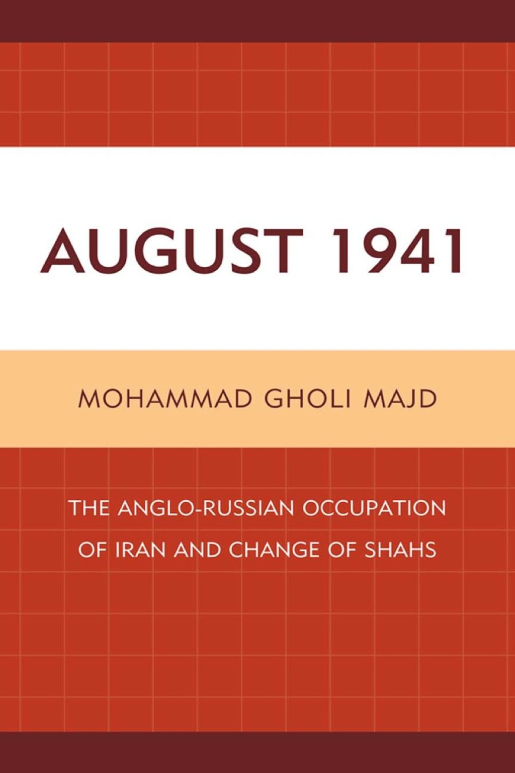 August 1941 The Anglo-Russian Occupation of Iran and Change of Shahs