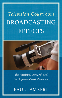 Cover image: Television Courtroom Broadcasting Effects 9780761860051